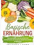 Analyse und Vergleich der basischen Lebensmittelliste in der Parapharmazie: Vorteile und Einsatzmöglichkeiten