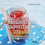 Basenfasten Rezepte Wochenplan: Analyse, Vergleich und Vorteile von Basenprodukten in der Parapharmazie