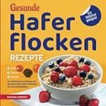 Haferflocken täglich: Eine Analyse, Vergleich und Vorteile von Parapharmazieprodukten